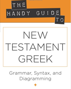 Handy Guide to New Testament Greek, Douglas Huffmann